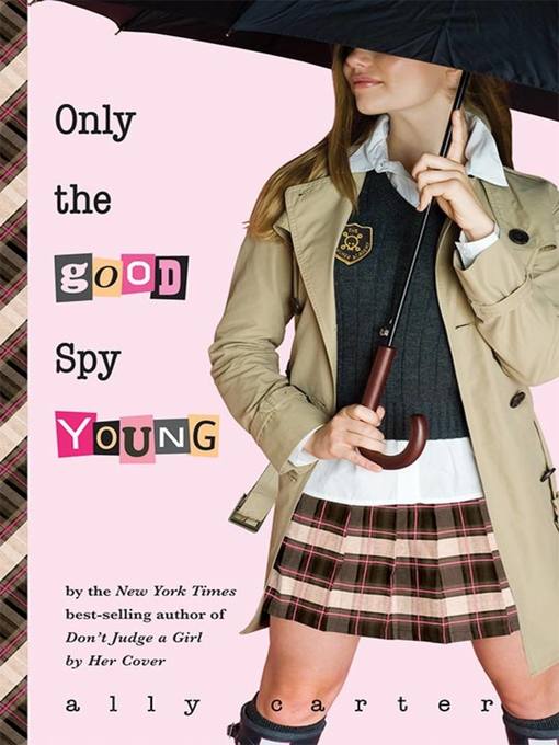 Title details for Only the Good Spy Young by Ally Carter - Available